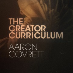 39: Aaron Covrett -- 3D Designer, On Patience, Production Workflows & ManvsMachine