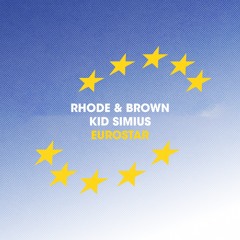 Rhode & Brown, Kid Simius - Eurostar (Jex Opolis Remix)