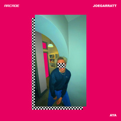 joegarratt - aya [Arcade Release]