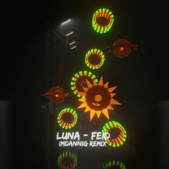 Luna - Feid ( ImDanniG REMIX)  FILTERED VOCAL COPY