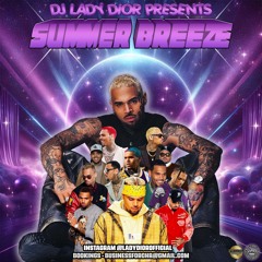 Summer Breeze Vol 1 : 100% Chris Brown Mix (Trey Songz, Tory Lanez, Nicki MInaj, Tyga, Young Thug)