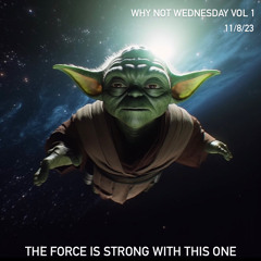 WHY NOT WEDNESDAY VOL 1