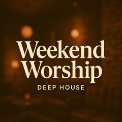 Weekend Worship