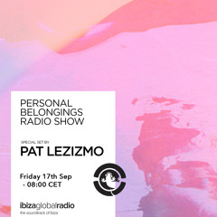 Personal Belongings Radioshow 41 @ Ibiza Global Radio Mixed by Pat Lezizmo