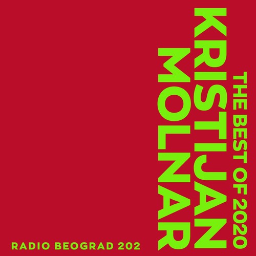 Stream Radio Beograd 202 - The Best Of 2020 / 7. januar 2021. by Kristijan  Molnar | Listen online for free on SoundCloud