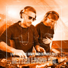 Better Living DJs - Live From The Downtown Defrost 2023