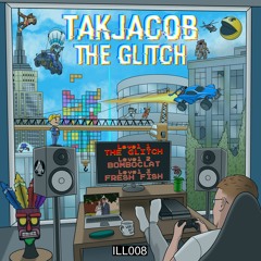 Takjacob - The Glitch EP - ILL008 [OUT 31/05/24]