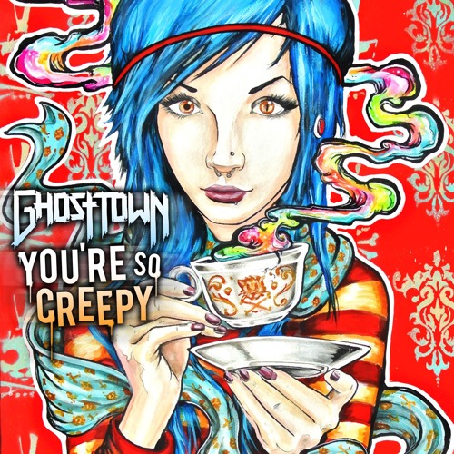 You're So Creepy