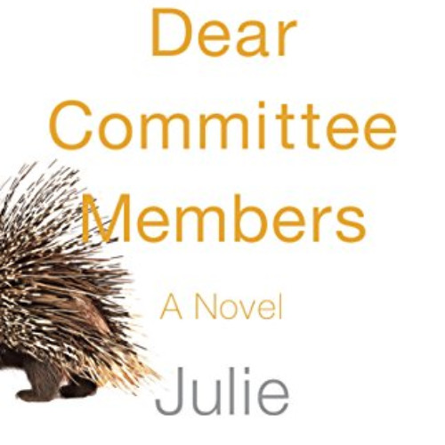 READ EBOOK 💝 Dear Committee Members: A novel by  Julie Schumacher KINDLE PDF EBOOK E