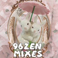 96zen mixes