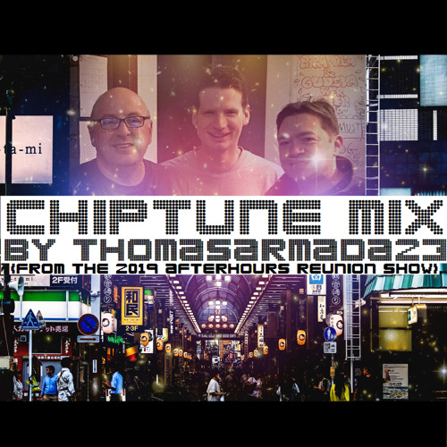 Chiptune Set - DJ ThomasArmada23 - 2019 Afterhours Reunion Show