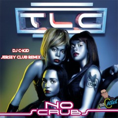 TLC - No Scrubs (DJ C-Kid Jersey Club Remix)