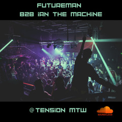 Futureman B2B Ian the Machine @ Tension x MTW 17.11.23