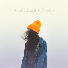 wandering my dreams
