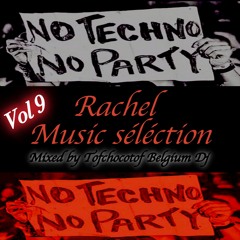 Rachel music selection Vol 9 edition Techno mixed by Tofchocotof