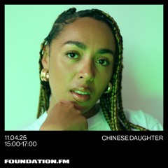 chinese daughter - 11.04.2025 - foundation.fm