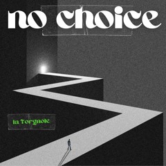 LA TORGNOLE - NO CHOICE (FREE DL)