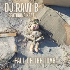 "Fall of Toys" featuring Keat