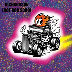 RICHARDSON (HOT ROD SONG)