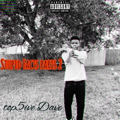 Top5ive Davee - Stupid Facts Part 2