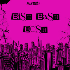 Bish Bash Bosh