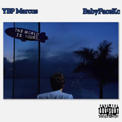 The World is Yours (Ft. BabyFaceKc)