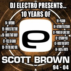 Dj Electro Presents 10 Years Of Scott Brown - 1994 - 2004