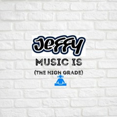 Music Is (The High Grade)