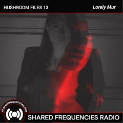 Lorely Mur Hushroom Files March 2024