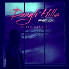 Slong Danglr - Danglr Hills (Remix)