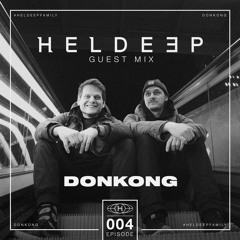 #HeldeepFamily Guest Mix Series # 004 - Donkong