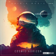 Cosmic Horizon (Original Mix) [OUT NOW ON GAIA-X MUSIC, 20/10/2023]