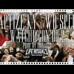 TrapTize Ky X WB Splush - ＂Watchu Gone Do " (Official Audio)