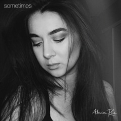 Sometimes - Alicia Rae (Original)
