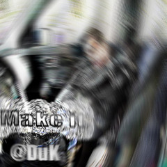 DuK - MAKE IT