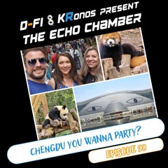 Episode 98 - Chengdu You Wanna Party