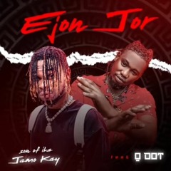 Ejon Jor ft. Qdot: The Song that Defines Good Music from Jamokay Son Of Ika