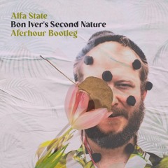 Free DL: Alfa State - BonIver's Second Nature (Afterhour Bootleg)