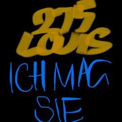 LOUÏS – ICH MAG SIE
