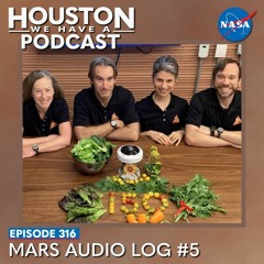 Houston We Have a Podcast: Mars Audio Log #5