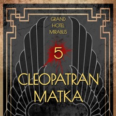 Grand Hotel Mirablis: Tarina 5/6 - Cleopatran matka