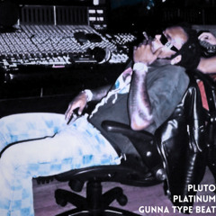 GUNNA TYPE BEAT - PLATINUM - PLUTO