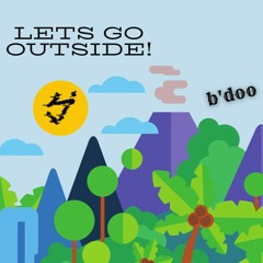 Lets Go Outside! (prod. Alchemy Beats)