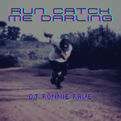 RUN CATCH ME DARLING  - New Tech House Release