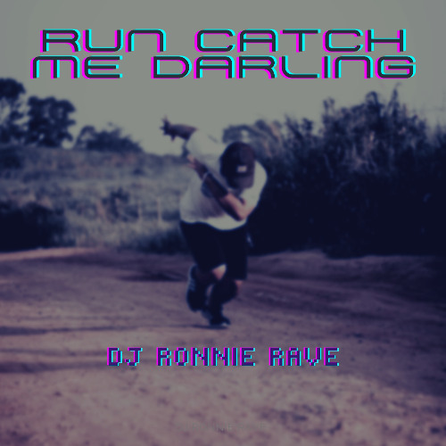 RUN CATCH ME DARLING  - New Tech House Release