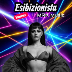 Annalisa - ESIBIZIONISTA ( MRK Music Extented Remix )