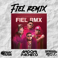 Wisin - Jhay Cortez- Anuel AA - Myke Towers- Fiel Remix ( Andoni Pacheco Edit)
