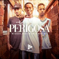MC Gueguel, Jonas B & MC Yam - Perigosa -  DJ Menor Silva