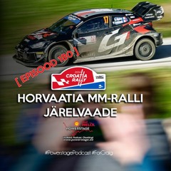 180.Powerstage Podcast Horvaatia Ralli Kokkuvõte Jürgenson - Oja Esimene JWRC Etapivõit 24.04.2024
