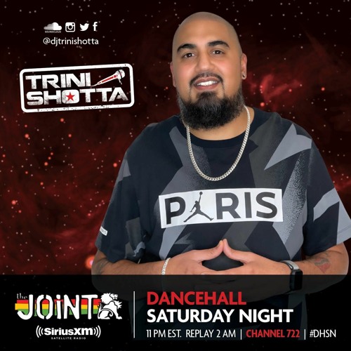 Stream Trini Shotta SiriusXM The Joint Dancehall Saturday Night